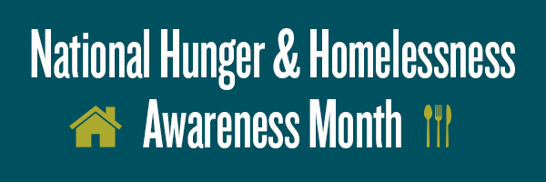 National Hunger and Homelessness Awareness Month