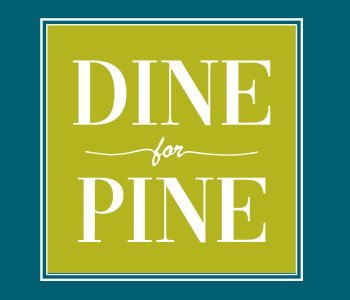 Dine for Pine throughout May